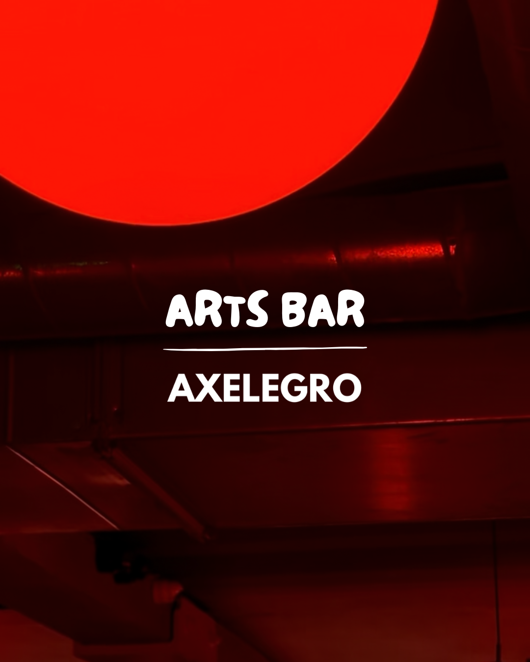 Axelegro X Arts Bar Baltic - 13th December